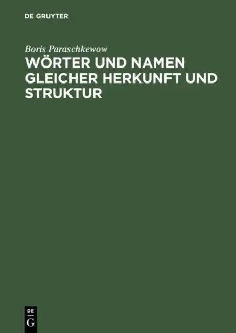 Worter Und Namen Gleicher Struktur Und Herkunft (English, Boris Paraschkewow)