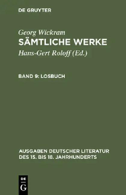 Sämtliche Werke, Band 9, Losbuch (English, Hans-Gert Roloff | Georg Wickram)