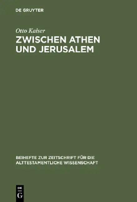 Zwischen Athen und Jerusalem (English, Otto Kaiser)