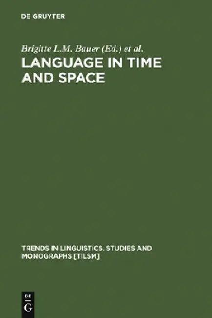 Language in Time and Space (English, Brigitte L. M. Bauer)