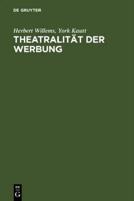 Theatralität der Werbung (English, Herbert Willems | York Kautt)