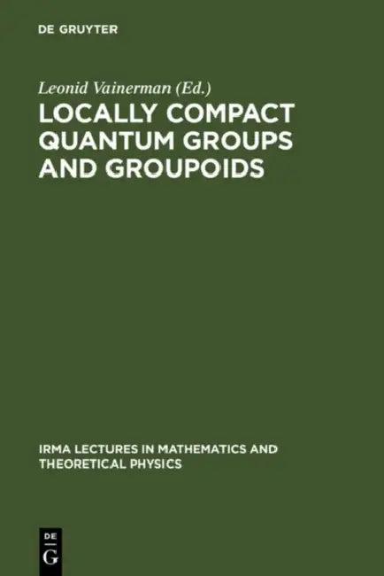 Locally Compact Quantum Groups and Groupoids (English, Leonid Vainerman)