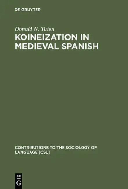Koineization in Medieval Spanish (English, Donald N. Tuten)