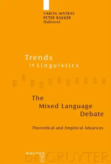 The Mixed Language Debate (English, Yaron Matras | Peter Bakker)