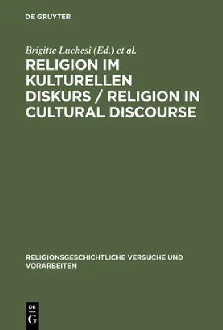 Religion im kulturellen Diskurs / Religion in Cultural Discourse (English, Brigitte Luchesi | Kocku Von Stuckrad)