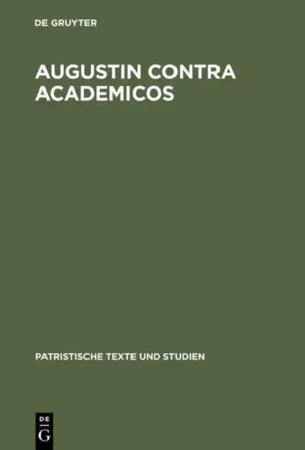Augustin Contra Academicos (English, Karin Schlapbach)