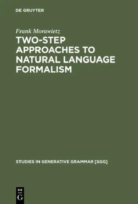 Two-Step Approaches to Natural Language Formalism (English, Frank Morawietz)