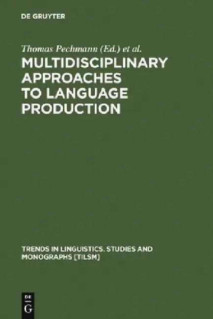 Multidisciplinary Approaches to Language Production (English, Thomas Pechmann)