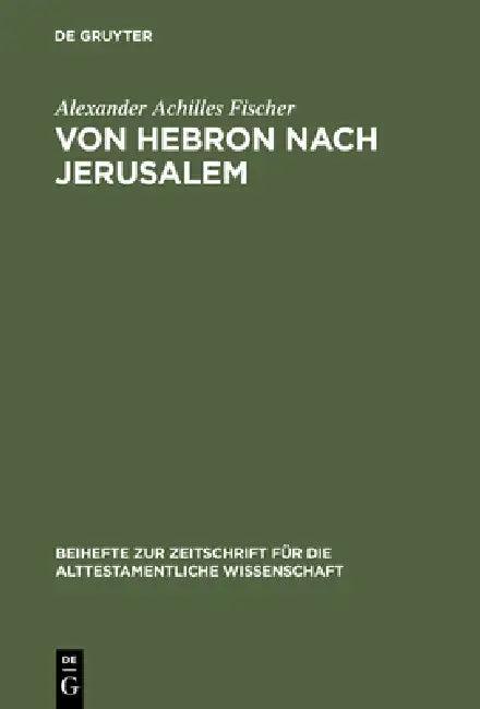 Von Hebron nach Jerusalem (English, Alexander Achilles Fischer)