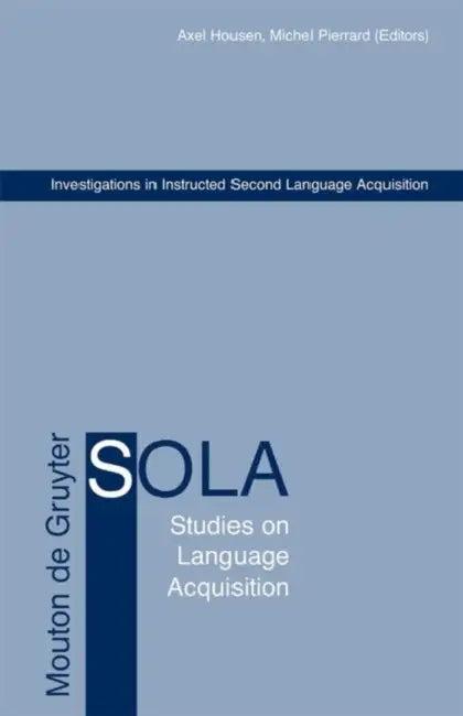 Investigations in Instructed Second Language Acquisition (English, Alex Housen | Michel Pierrard)