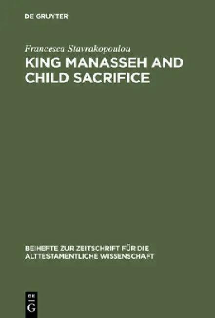King Manasseh and Child Sacrifice (English, Francesca Stavrakopoulou)