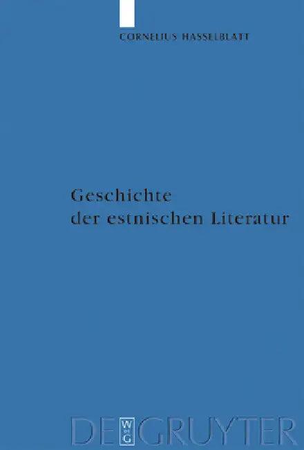 Geschichte der estnischen Literatur = History of Estonian Literature (English, Cornelius Th Hasselblatt)