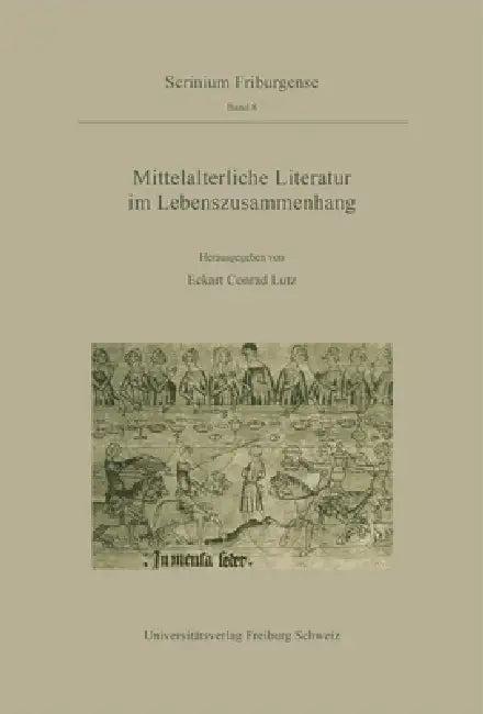 Mittelalterliche Literatur im Lebenszusammenhang (English, Eckart Conrad Lutz)