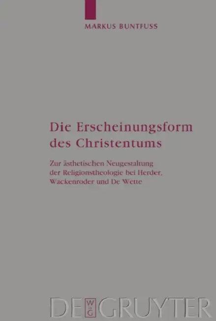 Die Erscheinungsform Des Christentums (English, Markus Buntfuß)