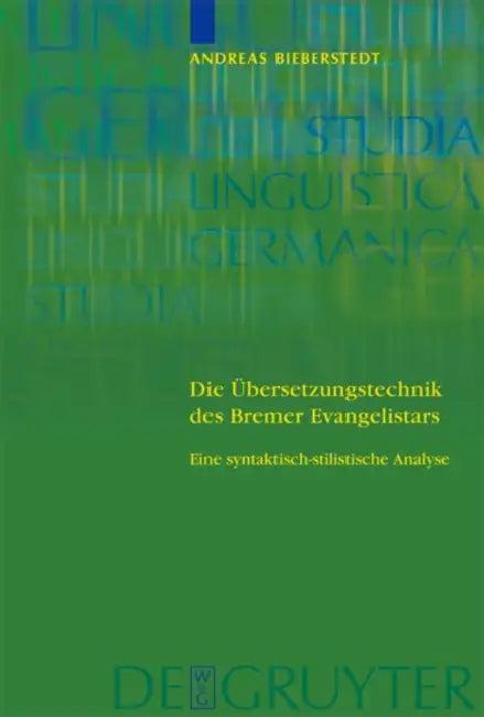 Die Übersetzungstechnik des Bremer Evangelistars (English, Andreas Bieberstedt)