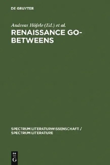 Renaissance Go-Betweens (English, Andreas Höfele)
