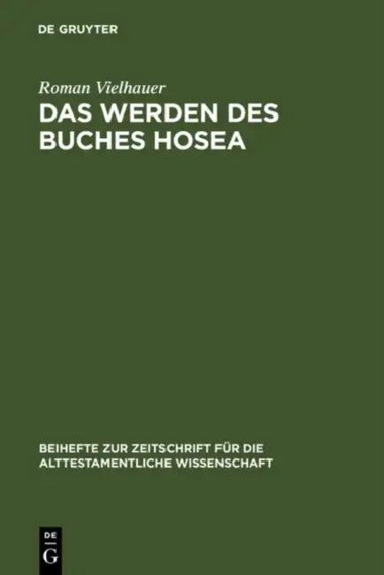 Das Werden des Buches Hosea = Redaction History of the Book of Hosea (English, Roman Vielhauer)