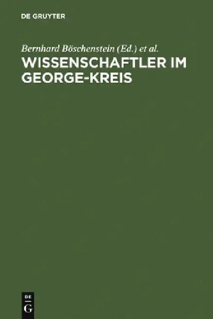Wissenschaftler im George-Kreis (English, Bernhard Böschenstein | Jürgen Egyptien | Bertram Schefold)