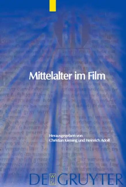 Mittelalter im Film (English, Christian Kiening | Heinrich Adolf)