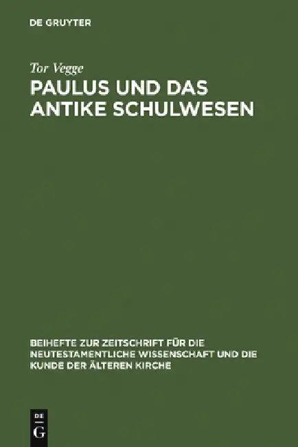 Paulus und das antike Schulwesen = Paul and the Schools of Antiquity, Volume 1 (English, Tor Vegge)