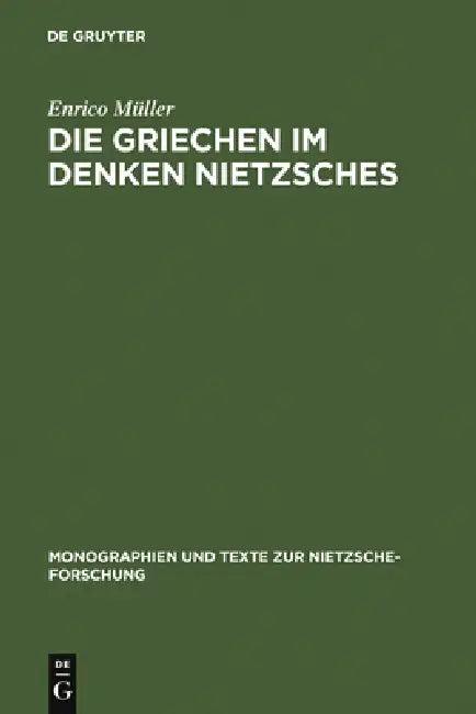 Die Griechen im Denken Nietzsches (English, Enrico Müller)