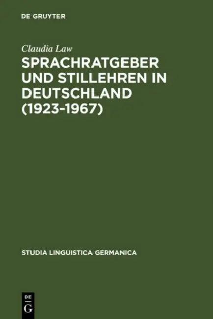 Sprachratgeber und Stillehren in Deutschland (1923-1967) (English, Claudia Law)