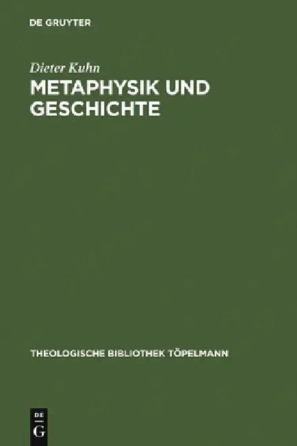 Metaphysik und Geschichte (English, Dieter Kuhn)