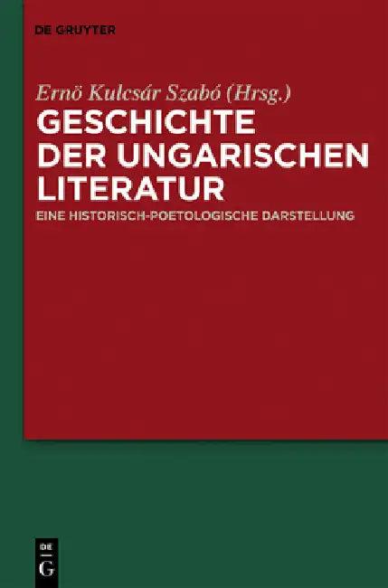 Geschichte der ungarischen Literatur (English, Ernö Kulcsár Szabó)