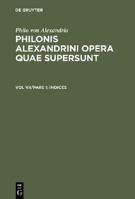 Philonis Alexandrini opera quae supersunt, Vol VII/Pars 1, Indices (English, Ioannes Leisegang)