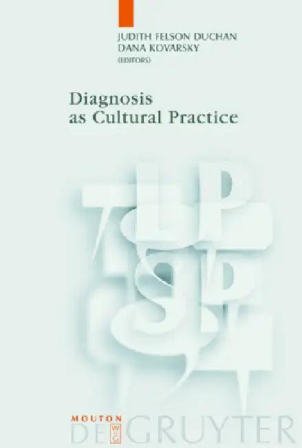 Diagnosis as Cultural Practice (English, Judith Felson Duchan | Dana Kovarsky)