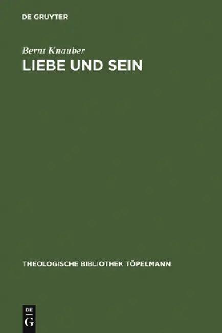 Liebe und Sein (English, Bernt Knauber)
