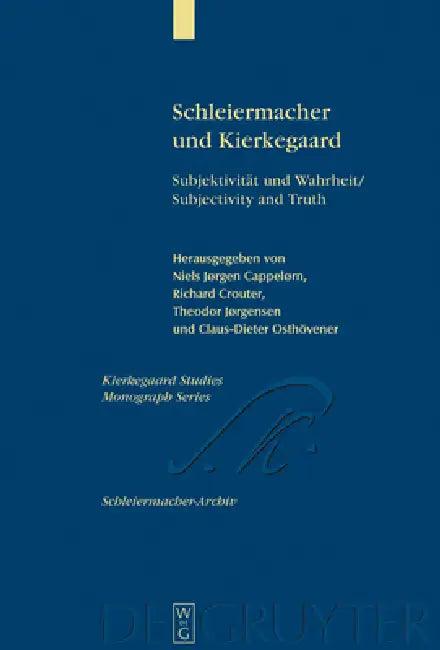 Schleiermacher und Kierkegaard (English, Niels Jørgen Cappelørn | Richard E. Crouter | Theodor Jørgensen)