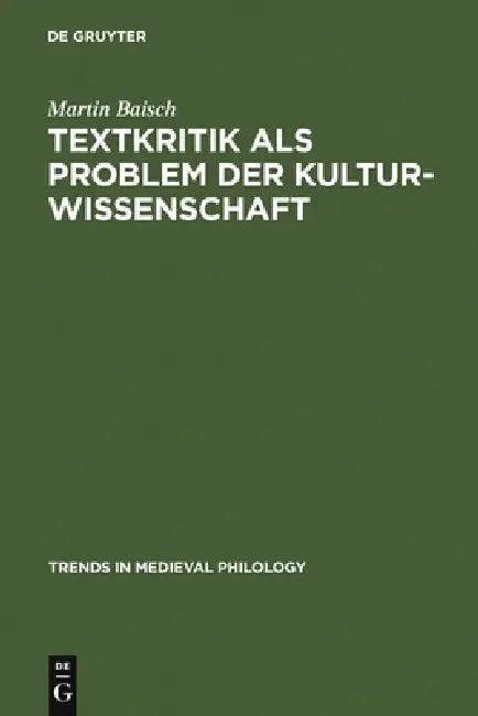 Textkritik als Problem der Kulturwissenschaft (English, Martin Baisch)