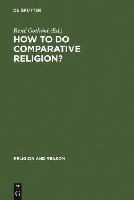 How to Do Comparative Religion? (English, René Gothóni)