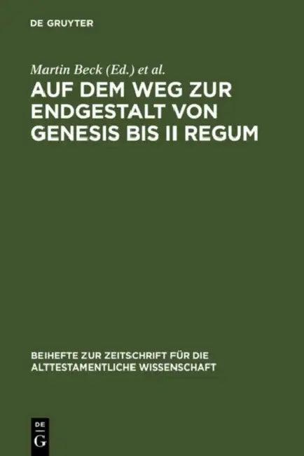 Auf Dem Weg Zur Endgestalt Von Genesis Bis II Regum (English, Martin Beck | Ulrike Schorn)