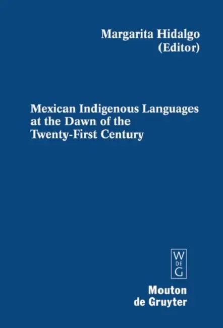 Mexican Indigenous Languages at the Dawn of the Twenty-First Century (English, Margarita Hidalgo)