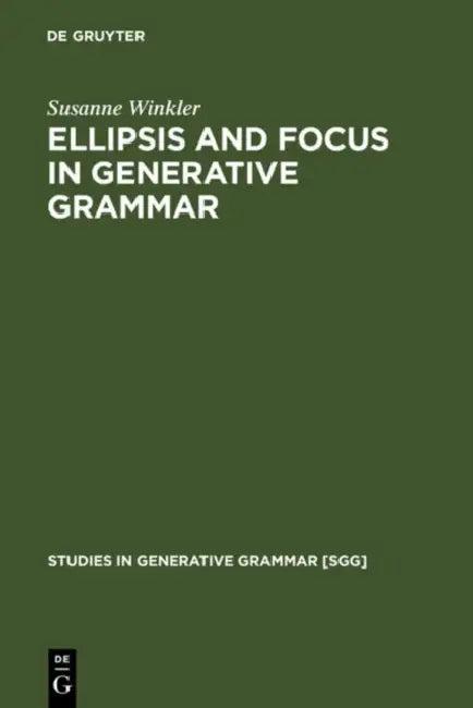 Ellipsis and Focus in Generative Grammar (English, Susanne Winkler)