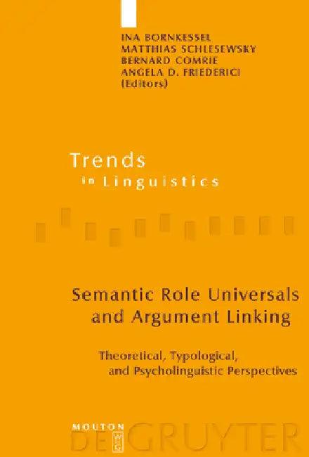 Semantic Role Universals and Argument Linking (English, Ina Bornkessel | Matthias Schlesewsky | Bernard Comrie)