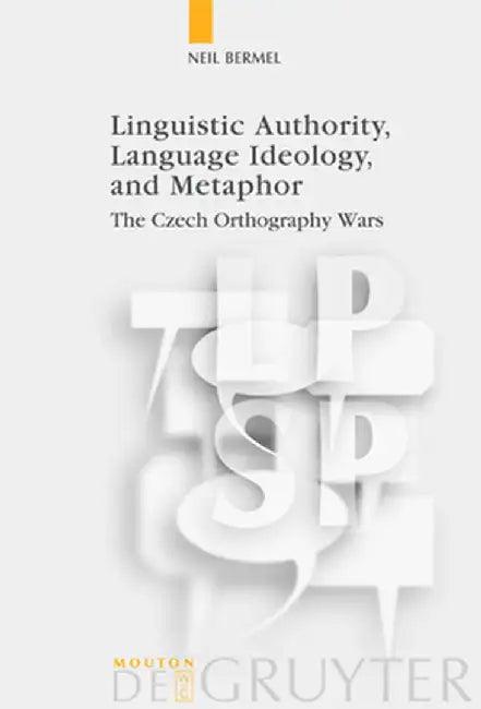 Linguistic Authority, Language Ideology, and Metaphor (English, Neil Bermel)