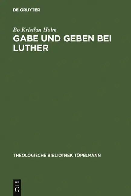 Gabe und Geben bei Luther (English, Bo Kristian Holm)