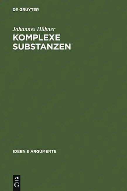Komplexe Substanzen = Komplexe Substanzen = Komplexe Substanzen (English, Johannes Hubner)