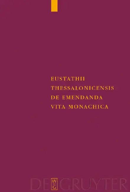 Eustathii Thessalonicensis De emendanda vita monachica (English, Karin Metzler)