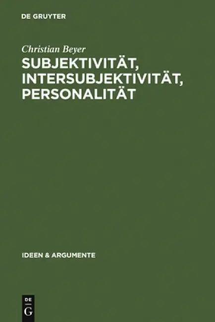 Subjektivitat, Intersubjektivitat, Personalitat (English, Christian Beyer)