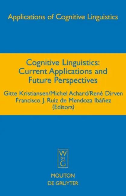 Cognitive Linguistics (English, Gitte Kristiansen | Michel Achard | René Dirven)