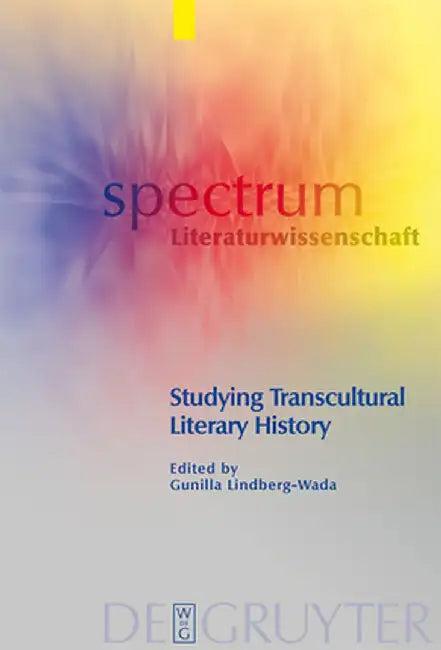 Studying Transcultural Literary History (English, Gunilla Lindberg-Wada)