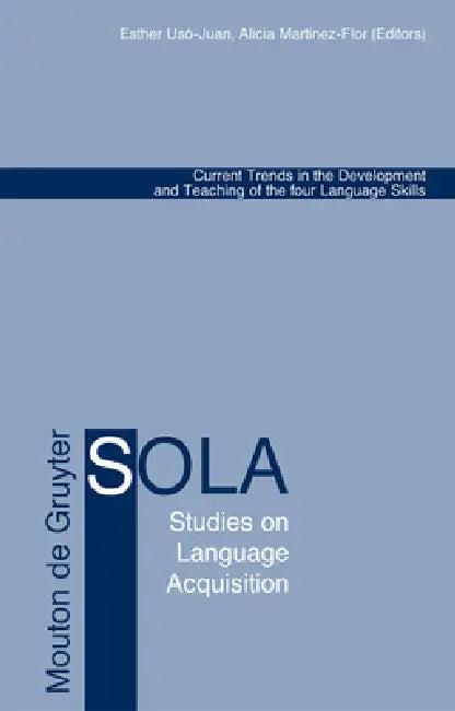 Current Trends in the Development and Teaching of the four Language Skills (English, Esther Usó-Juan | Alicia Martínez-Flor)