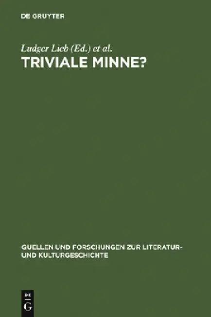 Triviale Minne? (English, Ludger Lieb | Otto Neudeck)
