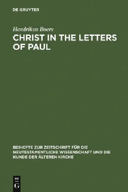Christ in the Letters of Paul (English, Hendrikus Boers)