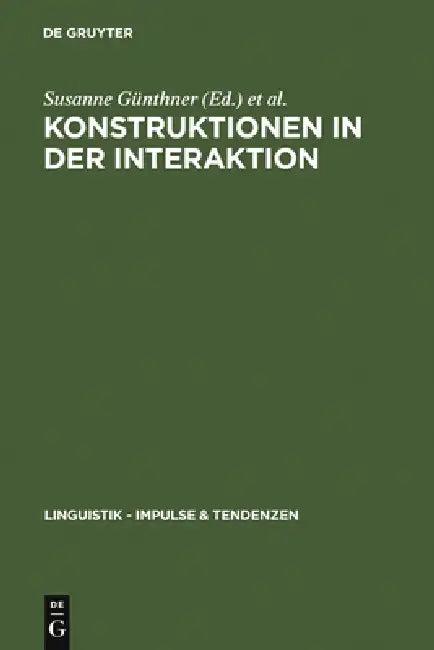 Konstruktionen in der Interaktion = Konstruktionen in Der Interaktion (English, Susanne Günthner | Wolfgang Imo)