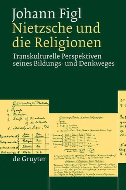 Nietzsche Und Die Religionen = Transcultural Thought (English, Johann Figl)